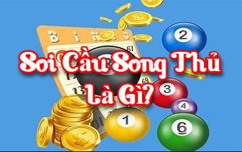 Soi cầu song thủ là gì?